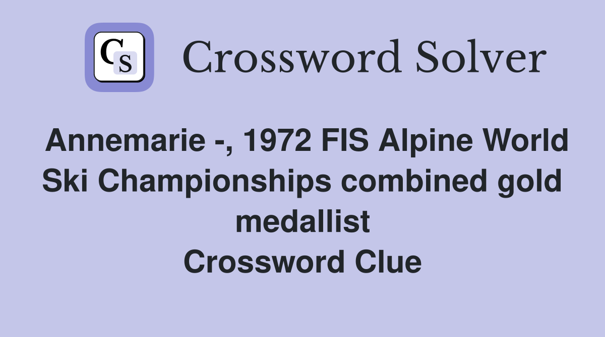 Annemarie , 1972 FIS Alpine World Ski Championships combined gold